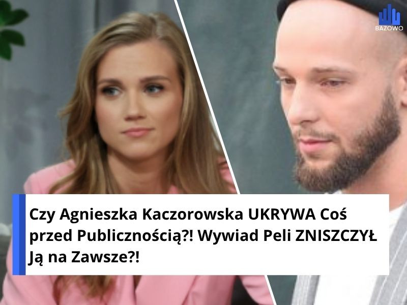 Czy Agnieszka Kaczorowska UKRYWA Coś przed Publicznością?! Wywiad Peli ZNISZCZYŁ Ją na Zawsze?!